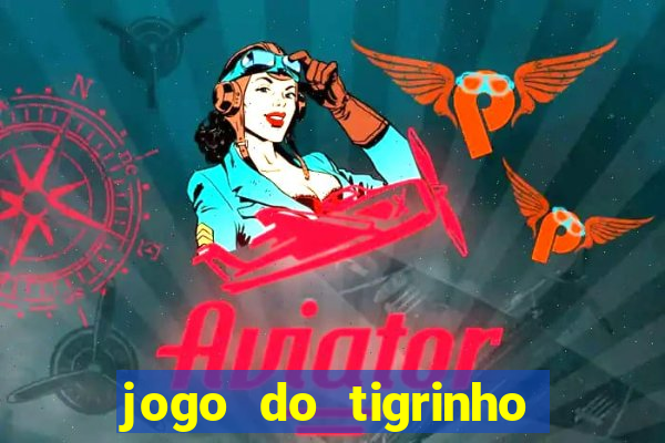 jogo do tigrinho bet vip